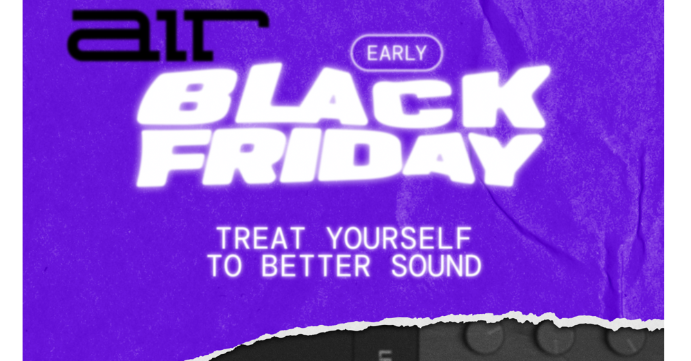 AIR Music Tech Black Friday Sale at The FX Chain