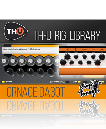 Overloud TH-U Choptones Ornage DA30T