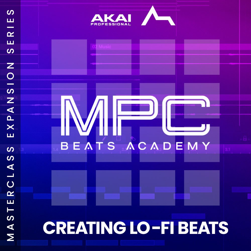 AKAI Professional MPC Beats Academy - Creating Lo-Fi Beats